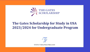 The Gates Scholarship 2023/2024 for Study in USA